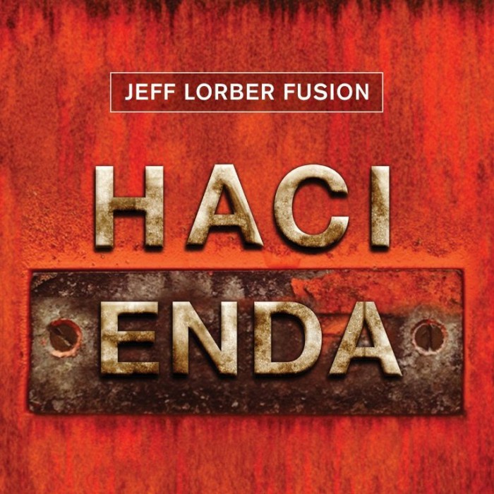 Jeff Lorber Fusion - Hacienda (2013).jpg