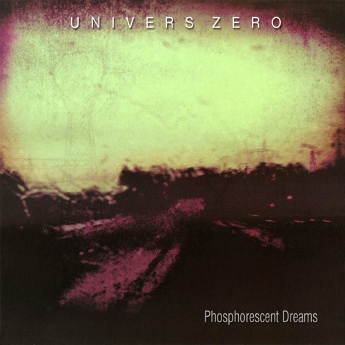 Univers Zero, 2014 - Phosphorescent Dreams.jpg